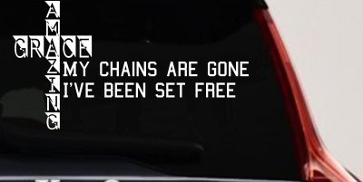 Christian Car Decal My Chains Are Gone Set Free Vinyl Sticker