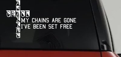 Christian Car Decal My Chains Are Gone Set Free Vinyl Sticker