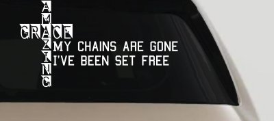 Christian Car Decal My Chains Are Gone Set Free Vinyl Sticker