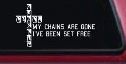 My Chains Are Gone I've Been Set Free Christian Car or Truck Window Decal Sticker