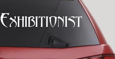 Exhibitionist Car or Truck Window Vinyl Decal Sticker