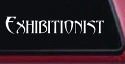 Exhibitionist Car or Truck Window Decal Sticker