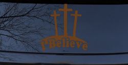3 Crosses I Believe Christian Car Truck Window Decal Sticker (Copper)