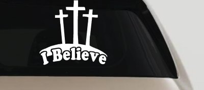 3 Crosses I Believe Christian Car Truck Window Decal Sticker