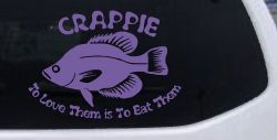 Crappie Fishing To Love Them is to Eat Them Car or Truck Window Decal Sticker (Purple)