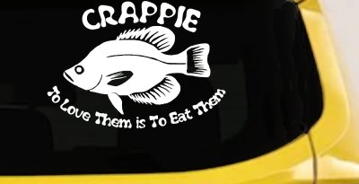Crappie Fishing Decal - Love Them Eat Them - Car Truck Window Sticker