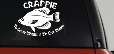 Crappie Fishing Decal - Love Them Eat Them - Car Truck Window Sticker