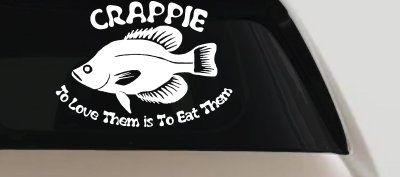 Crappie Fishing Decal - Love Them Eat Them - Car Truck Window Sticker