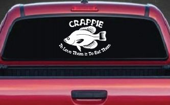 Crappie Fishing To Love Them is to Eat Them Car or Truck Window Decal Sticker
