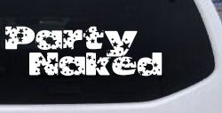 Party Naked Car or Truck Window Decal Sticker