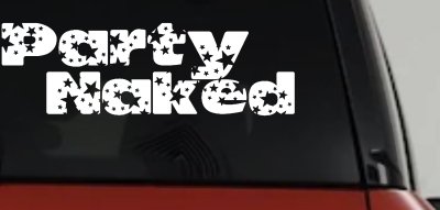 Party Naked Car or Truck Window Vinyl Decal Sticker