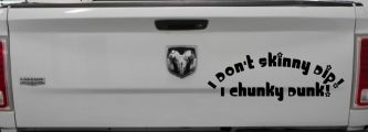 I Don't Skinny Dip I Chunky Dunk Funny Car or Truck Window Decal Sticker (Black)