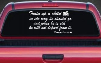 Train Up A child Decal Proverbs 22 6 Christian Car or Truck Window Decal Sticker