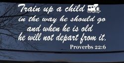 Train Up A child Decal Proverbs 22 6 Christian Car or Truck Window Decal Sticker