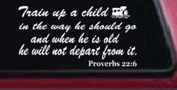 Train Up A child Decal Proverbs 22 6 Christian Car or Truck Window Decal Sticker