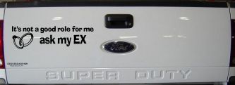 It's Not a Good Role For Me Ask my Ex Funny Marriage Car or Truck Window Decal Sticker (Black)