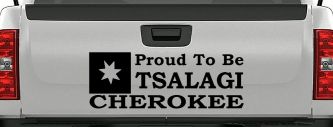 Cherokee Proud To Be Tsalagi native American Indian Car or Truck Window Decal Sticker (Matte Black)