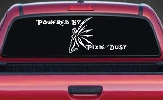 Powered By Pixie Dust Car or Truck Window Decal Sticker