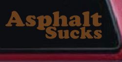 Asphalt Sucks Off Road Car or Truck Window Decal Sticker (Copper)