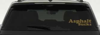 Asphalt Sucks Off Road Car or Truck Window Decal Sticker (Gold)
