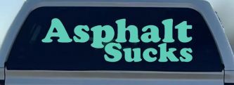 Asphalt Sucks Off Road Car or Truck Window Decal Sticker (Mint)