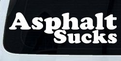 Asphalt Sucks Off Road Car or Truck Window Decal Sticker
