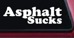 Asphalt Sucks Off Road Car or Truck Window Decal Sticker