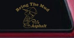 Bring The Mud Pee On Asphalt Off Road Car or Truck Window Decal Sticker (Gold)