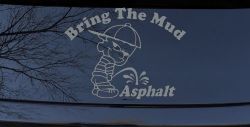 Bring The Mud Pee On Asphalt Off Road Car or Truck Window Decal Sticker (Telegrey)