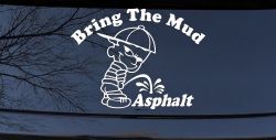 Bring The Mud Pee On Asphalt Off Road Car or Truck Window Decal Sticker