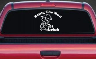 Bring The Mud Pee On Asphalt Off Road Car or Truck Window Decal Sticker