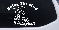 Bring The Mud Pee On Asphalt Off Road Car or Truck Window Decal Sticker