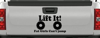 Lift It Fat Girls Can't Jump Funny Off Road Car or Truck Window Decal Sticker (Black)