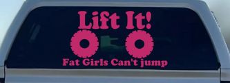 Lift It Fat Girls Can't Jump Funny Off Road Car or Truck Window Decal Sticker (Hot Pink)