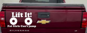 Lift It Fat Girls Can't Jump Funny Off Road Car or Truck Window Decal Sticker (White)