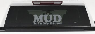 Mud Is In My Blood Off Road Car or Truck Window Decal Sticker (Telegrey)
