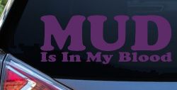 Mud Is In My Blood Off Road Car or Truck Window Decal Sticker (Violet)