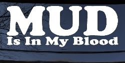 Mud Is In My Blood Off Road Car or Truck Window Decal Sticker