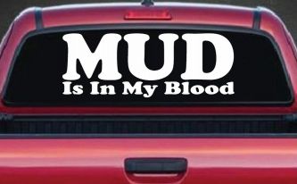Mud Is In My Blood Off Road Car or Truck Window Decal Sticker