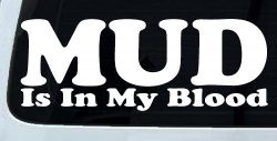 Mud Is In My Blood Off Road Car or Truck Window Decal Sticker