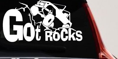 Got Rocks Off Road Decal - Car Truck Window Vinyl Sticker