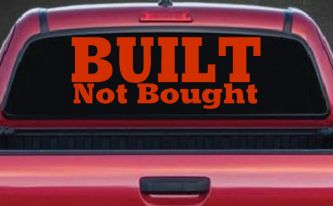 Built Not Bought Off Road Car or Truck Window Decal Sticker (Orange Red)