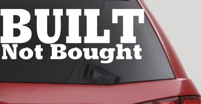 Built Not Bought Off Road Decal Sticker for Car Truck Window Vinyl