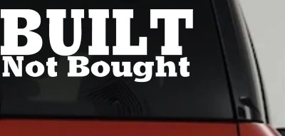 Built Not Bought Off Road Decal Sticker for Car Truck Window Vinyl