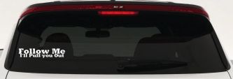 Follow Me Ill Pull You Out Off Road Decal Truck Car Window Sticker (White)