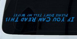 If You Can Read This Please Don't Tell My Wife Funny Off Road Car or Truck Window Decal Sticker (Sky Blue)