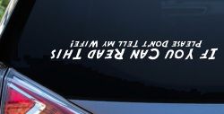 If You Can Read This Please Don't Tell My Wife Funny Off Road Car or Truck Window Decal Sticker