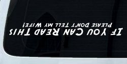 If You Can Read This Please Don't Tell My Wife Funny Off Road Car or Truck Window Decal Sticker