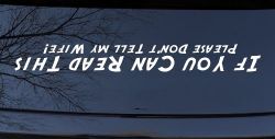 If You Can Read This Please Don't Tell My Wife Funny Off Road Car or Truck Window Decal Sticker