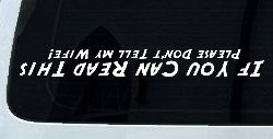 If You Can Read This Please Don't Tell My Wife Funny Off Road Car or Truck Window Decal Sticker